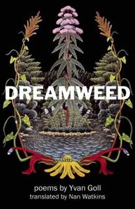 Dreamweed di Yvan Goll edito da Black Lawrence Press