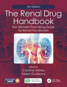 The Renal Drug Handbook di Caroline Ashley, Aileen Dunleavy edito da Taylor & Francis Ltd