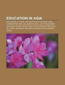 List Of Business Schools In Asia di Source Wikipedia edito da General Books Llc