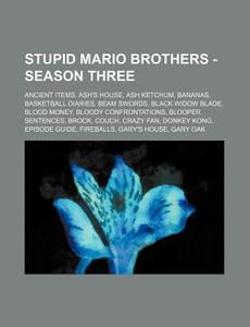 Stupid Mario Brothers - Season Three: An di Source Wikia edito da Books LLC, Wiki Series