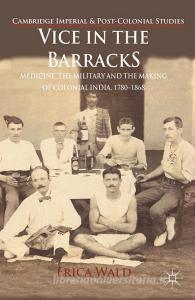 Vice in the Barracks di E. Wald edito da Palgrave Macmillan UK