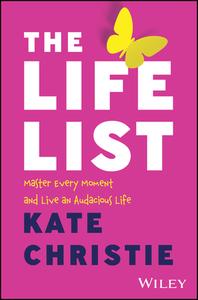 The Life List di K Christie edito da John Wiley & Sons Inc