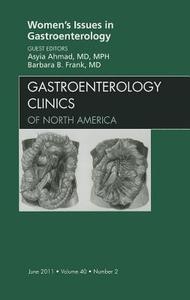 Women's Issues in Gastroenterology, An Issue of Gastroenterology Clinics di Barbara Frank edito da Elsevier Health Sciences