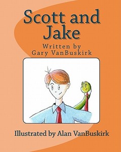 Scott and Jake di Gary Vanbuskirk edito da Createspace