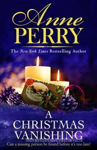 A Christmas Vanishing di Anne Perry edito da Headline