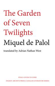 Seven Twilights di Miguel de Palol edito da DALKEY ARCHIVE PR