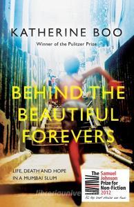 Behind the Beautiful Forevers di Katherine Boo edito da Granta Books