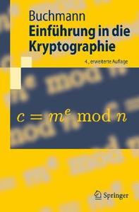 Einfa1/4hrung in Die Kryptographie di Johannes Buchmann edito da Springer