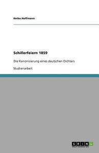 Schillerfeiern 1859 di Heiko Hoffmann edito da GRIN Publishing
