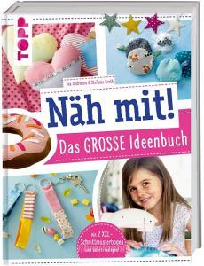 Näh mit! Das große Ideenbuch di Ina Andresen, Stefanie Kroth edito da Frech Verlag GmbH