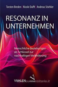 Die Resonanz-Revolution di Torsten Breden, Nicole Dufft, Andreas Stiehler edito da Vahlen Franz GmbH