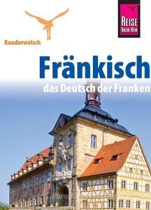 Reise Know-How Sprachführer Fränkisch - das Deutsch der Franken di Jens Sobisch edito da Reise Know-How Rump GmbH