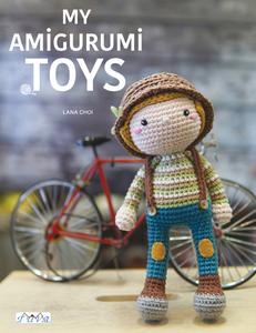 My Amigurumi Toys di Lana Choi edito da Tuva Publishing
