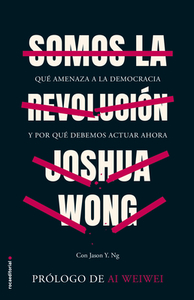Somos La Revolucion di Joshua Wong edito da ROCA EDIT