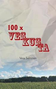 100 X Veskusta di Vesa Salminen edito da Books on Demand
