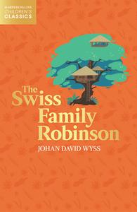The Swiss Family Robinson di Johann Wyss edito da HarperCollins Publishers