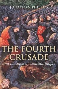 The Fourth Crusade di Jonathan Phillips edito da Vintage