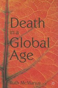 Death in a Global Age di Ruth Mcmanus edito da Macmillan Education UK
