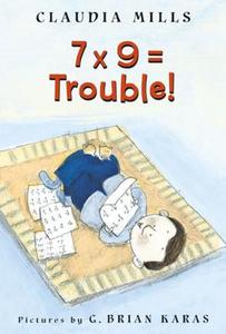 7 X 9 = Trouble! di Claudia Mills edito da SUNBURST BOOKS