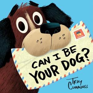 Can I Be Your Dog? di Troy Cummings edito da Random House USA Inc