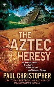 The Aztec Heresy di Paul Christopher edito da PUT