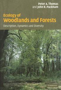 Ecology of Woodlands and Forests di Peter Thomas, John R. Packham edito da Cambridge University Press