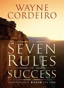 The Seven Rules of Success di Wayne Cordeiro edito da Bethany House Publishers