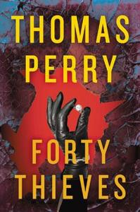 Forty Thieves di Thomas Perry edito da MYSTERIOUS PR