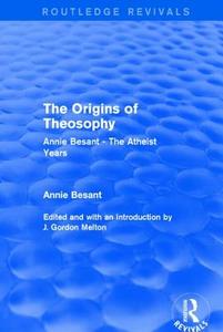The Origins of Theosophy di Annie Besant edito da Taylor & Francis Ltd