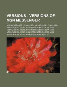 Versions - Versions Of Msn Messenger: Ms di Source Wikia edito da Books LLC, Wiki Series