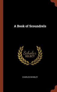 A Book of Scoundrels di Charles Whibley edito da CHIZINE PUBN
