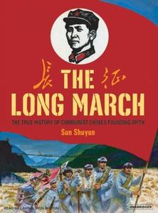The Long March: The True History of Communist China's Founding Myth di Sun Shuyun edito da Tantor Media Inc
