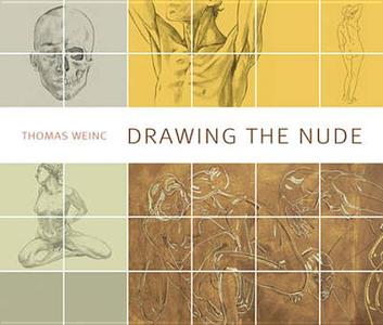 Drawing the Nude di Thomas Weinc edito da Bloomsbury Publishing PLC
