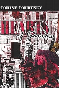 Hearts Of Sorrow di Corine Courtney edito da America Star Books