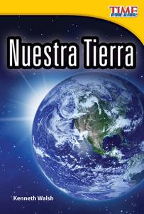 Nuestra Tierra (Our Earth) (Spanish Version) (Early Fluent Plus) di Kenneth Walsh edito da SHELL EDUC PUB