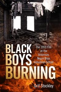 Black Boys Burning di Grif Stockley edito da University Press Of Mississippi