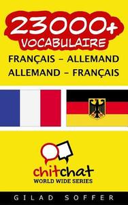 23000+ Francais - Allemand Allemand - Francais Vocabulaire di Gilad Soffer edito da Createspace