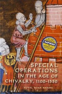 Special Operations in the Age of Chivalry, 1100-1550 di Yuval Noah Harari edito da Boydell & Brewer Ltd