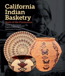California Indian Basketry: Ikons of the Florescence di Wayne A. Thompson edito da SUNBELT PUBN