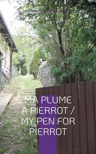 Ma Plume à Pierrot / My Pen For Pierrot di Damien Dubois-Siobud, Paris Alexander Walker edito da Books on Demand