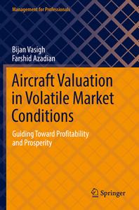 Aircraft Valuation In Volatile Market Conditions di Bijan Vasigh, Farshid Azadian edito da Springer Nature Switzerland AG
