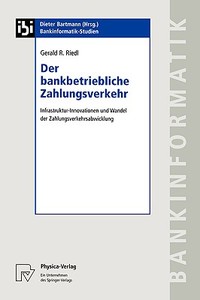 Der bankbetriebliche Zahlungsverkehr di Gerald R. Riedl edito da Physica-Verlag HD