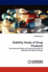 Stability Study of Drug Products di Ashok Kumar edito da LAP Lambert Acad. Publ.