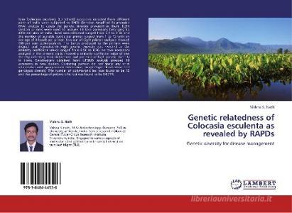 Genetic relatedness of Colocasia esculenta as revealed by RAPDs di Vishnu S. Nath edito da LAP Lambert Academic Publishing