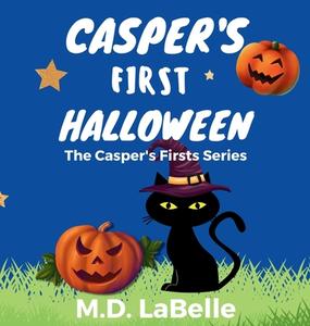 Casper's First Halloween di M. D. LaBelle edito da Casper Publishing