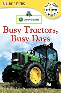 John Deere Busy Tractors, Busy Days di Lori Haskins Houran edito da DK Publishing (Dorling Kindersley)