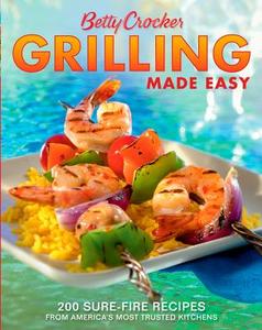 Betty Crocker Grilling Made Easy di Betty Crocker edito da Houghton Mifflin Harcourt Publishing Company