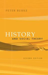 History and Social Theory di Peter Burke edito da CORNELL UNIV PR