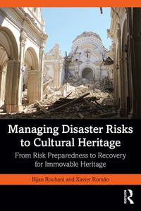 Managing Disaster Risks To Cultural Heritage edito da Taylor & Francis Ltd