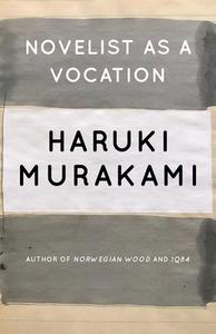 Novelist as a Vocation di Haruki Murakami edito da VINTAGE
